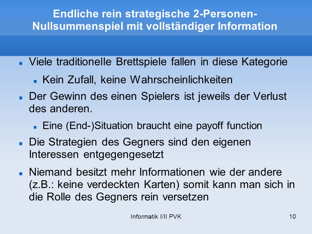 Viele traditionelle Brettspiele fallen in diese Kategorie
