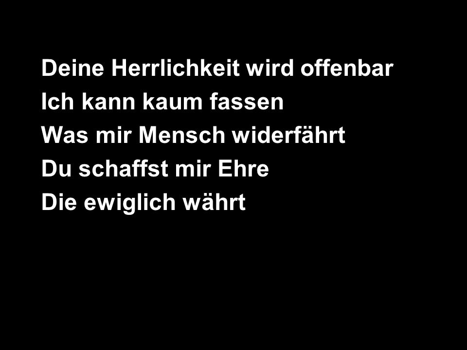Deine Herrlichkeit wird offenbar