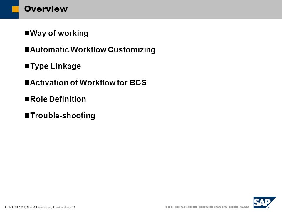 Overview Way of working Automatic Workflow Customizing Type Linkage