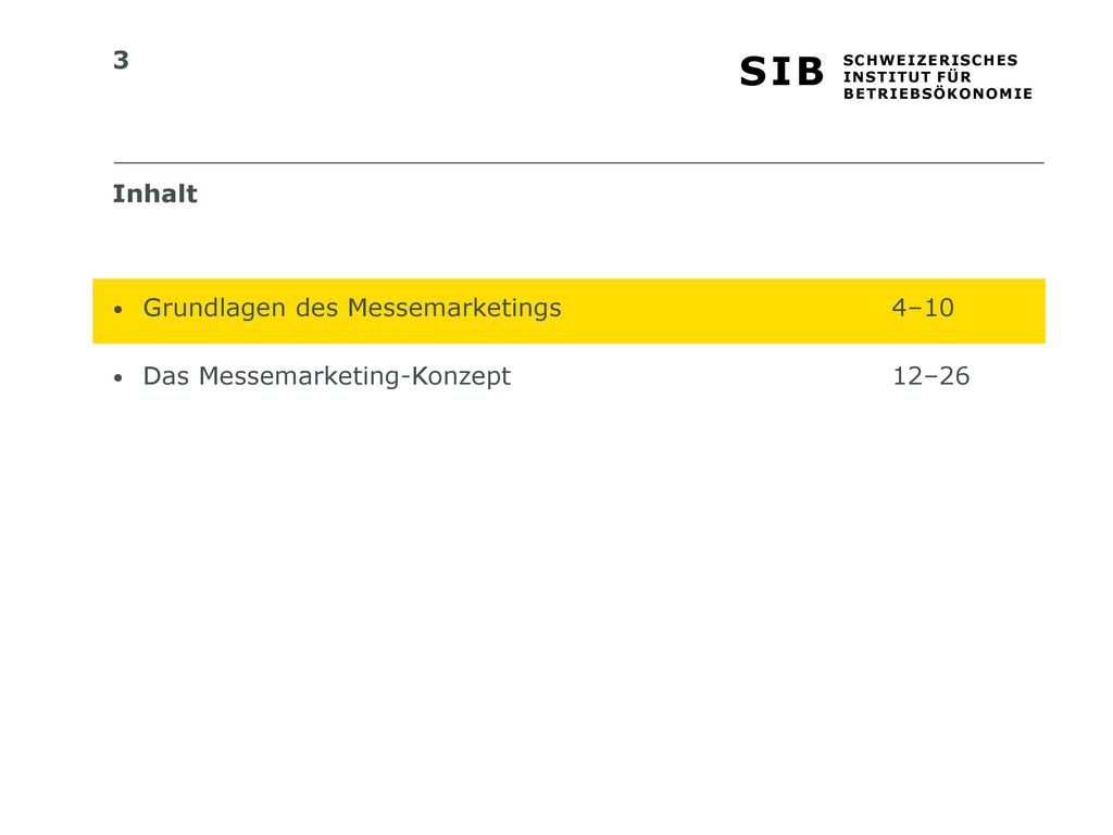 Inhalt Grundlagen des Messemarketings 4–10 Das Messemarketing-Konzept 12–26