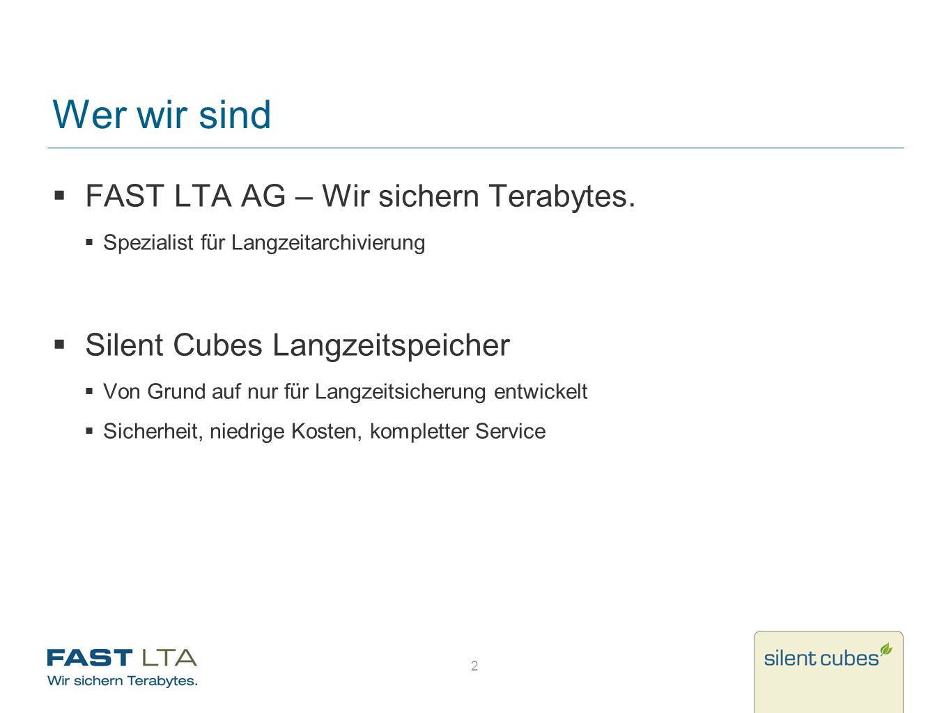Wer wir sind FAST LTA AG – Wir sichern Terabytes.