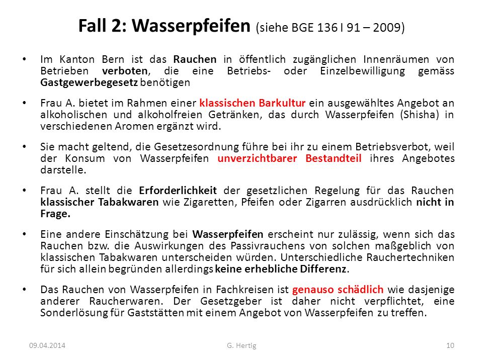 Fall 2: Wasserpfeifen (siehe BGE 136 I 91 – 2009)