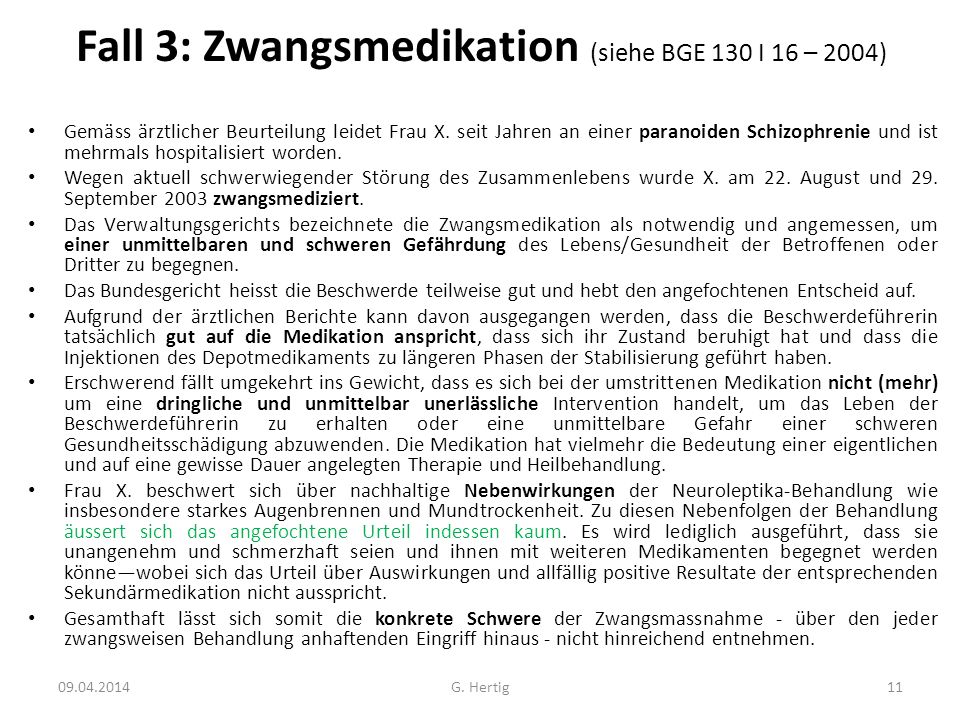 Fall 3: Zwangsmedikation (siehe BGE 130 I 16 – 2004)