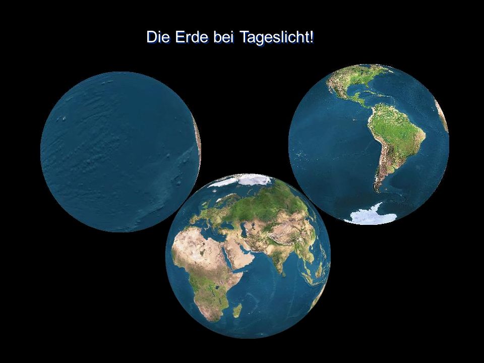 Die Erde bei Tageslicht!