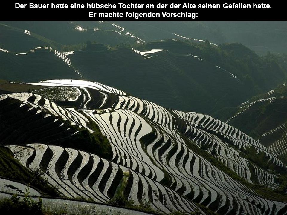 Der Bauer hatte eine hübsche Tochter an der der Alte seinen Gefallen hatte.