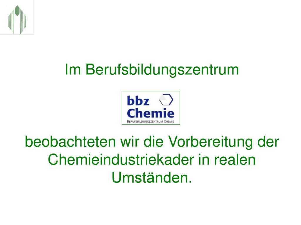 Im Berufsbildungszentrum beobachteten wir die Vorbereitung der Chemieindustriekader in realen Umständen.