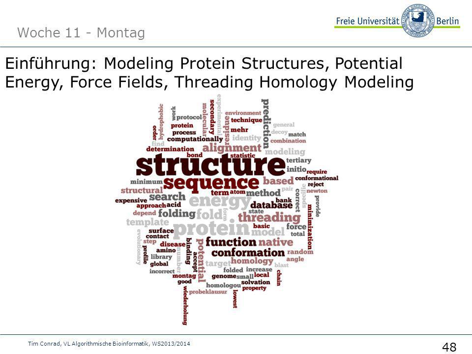 Woche 11 - Montag Einführung: Modeling Protein Structures, Potential Energy, Force Fields, Threading Homology Modeling.