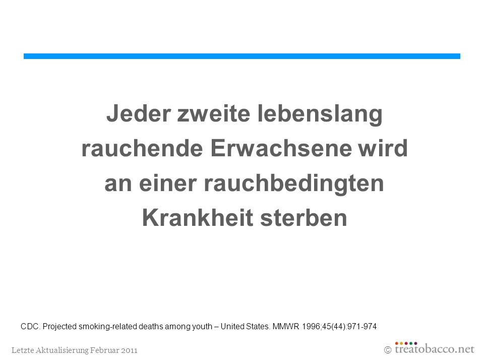 Jeder zweite lebenslang rauchende Erwachsene wird an einer rauchbedingten Krankheit sterben