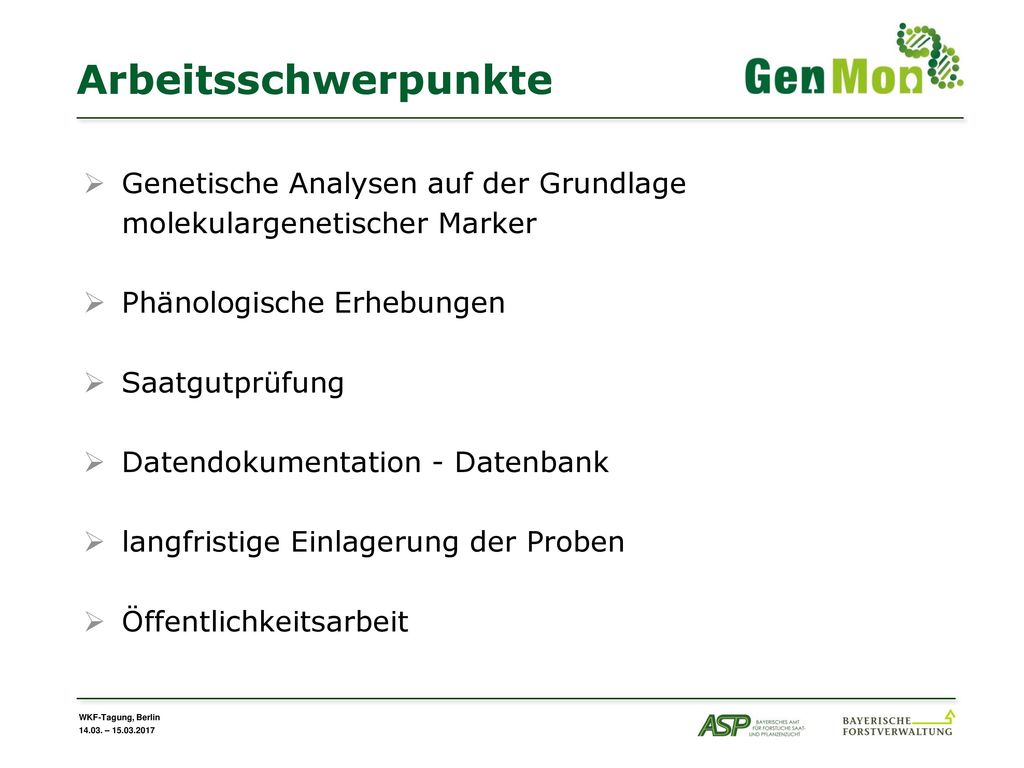 Arbeitsschwerpunkte Genetische Analysen auf der Grundlage molekulargenetischer Marker. Phänologische Erhebungen.