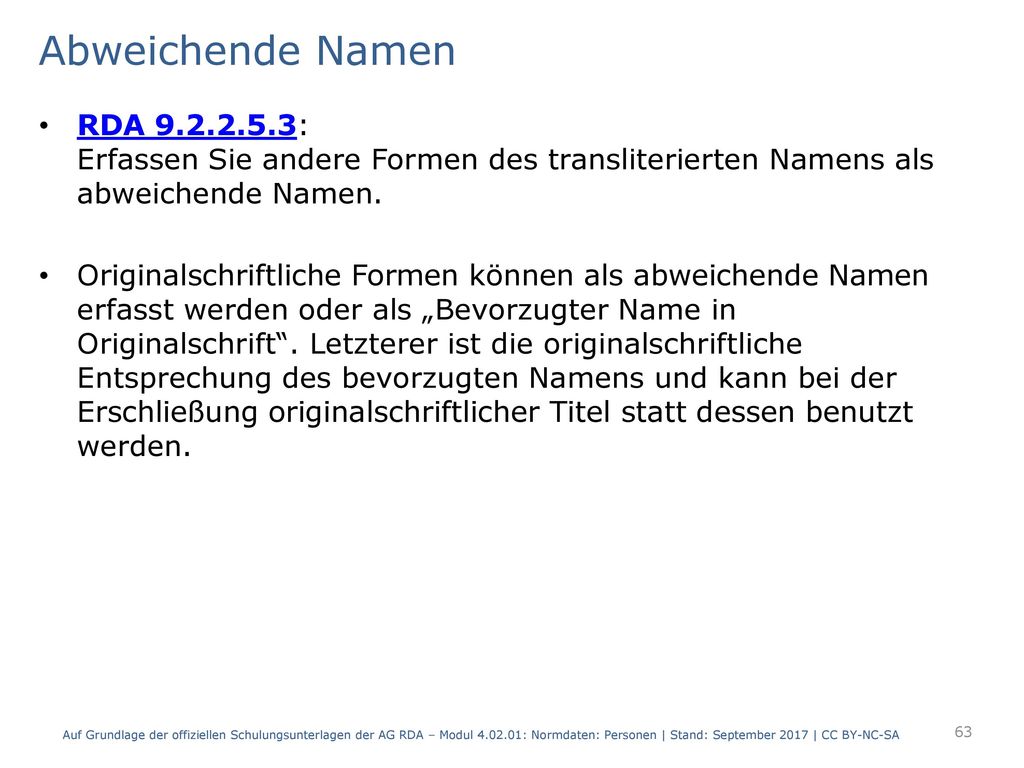 Abweichende Namen RDA : Erfassen Sie andere Formen des transliterierten Namens als abweichende Namen.