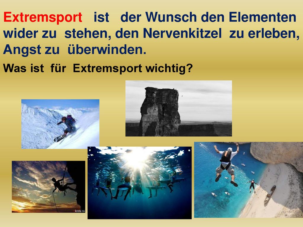 Extremsport ist der Wunsch den Elementen wider zu stehen, den Nervenkitzel zu erleben, Angst zu überwinden.