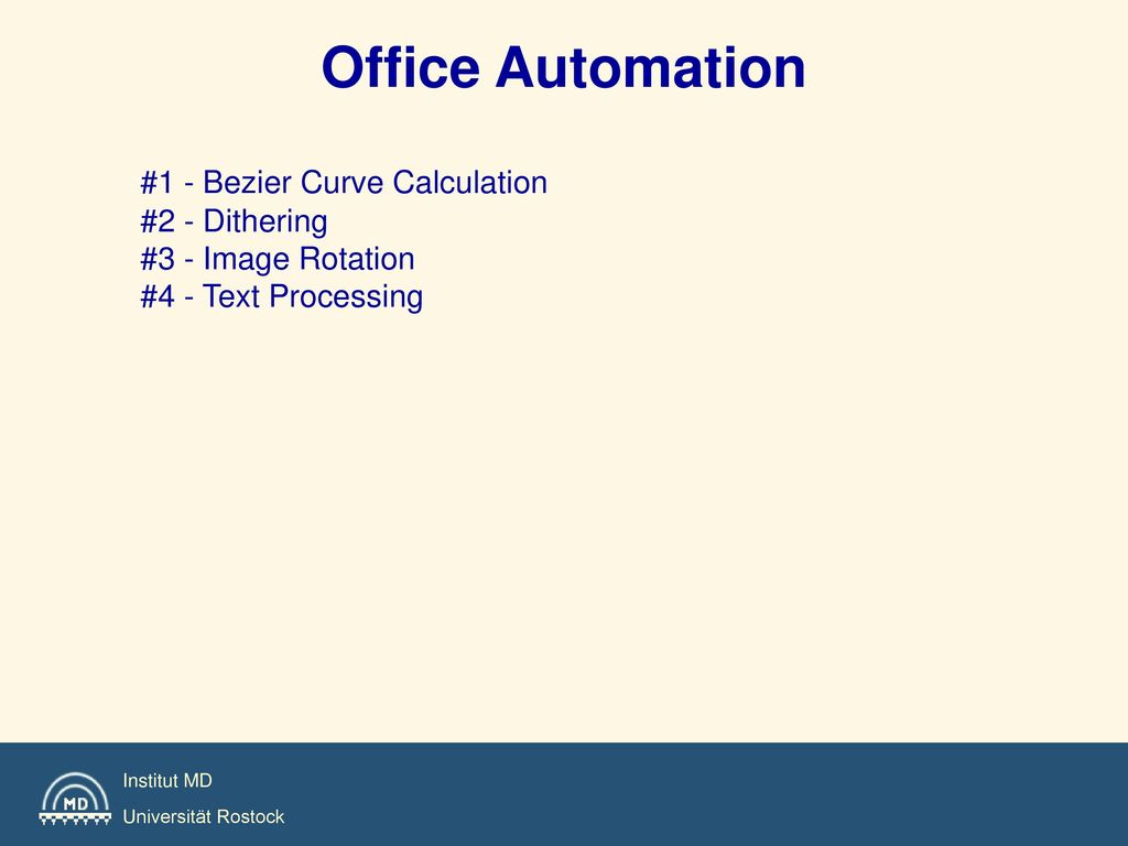Office Automation #1 - Bezier Curve Calculation #2 - Dithering #3 - Image Rotation #4 - Text Processing.