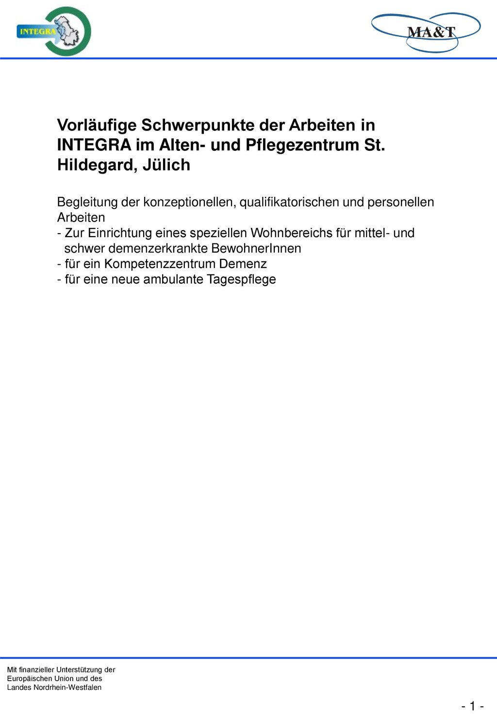 Vorläufige Schwerpunkte der Arbeiten in INTEGRA im Alten- und Pflegezentrum St. Hildegard, Jülich