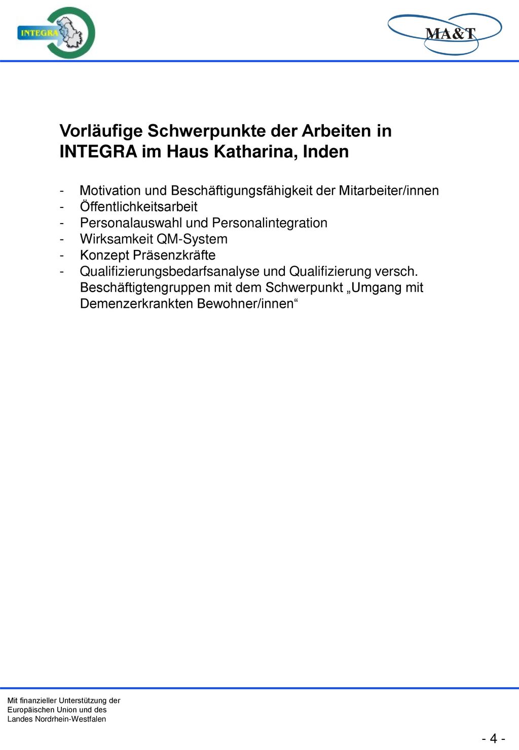 Vorläufige Schwerpunkte der Arbeiten in INTEGRA im Haus Katharina, Inden