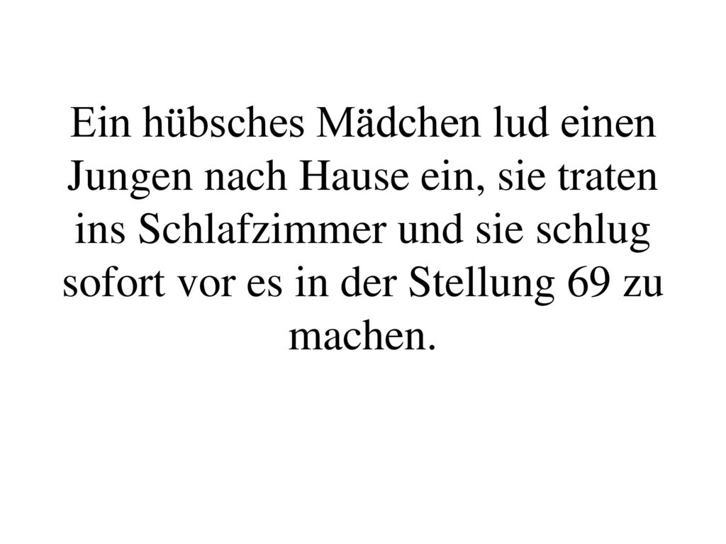 Ein hübsches Mädchen lud einen Jungen nach Hause ein, sie traten ins Schlafzimmer und sie schlug sofort vor es in der Stellung 69 zu machen.