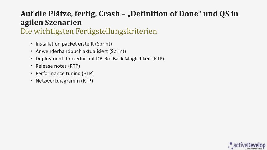 Auf die Plätze, fertig, Crash – „Definition of Done und QS in agilen Szenarien Die wichtigsten Fertigstellungskriterien
