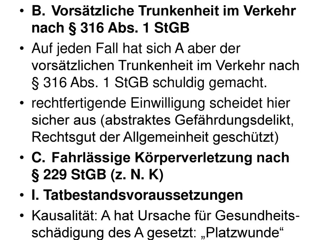 B. Vorsätzliche Trunkenheit im Verkehr nach § 316 Abs. 1 StGB