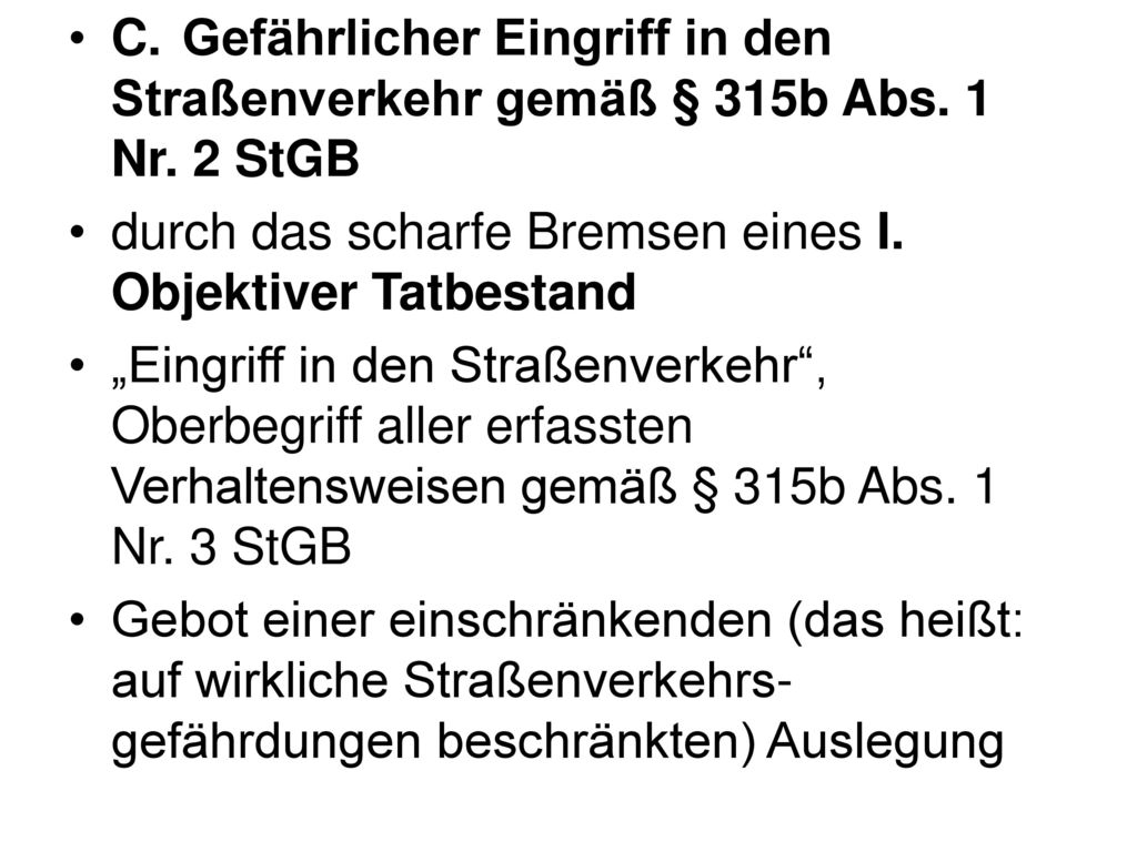 C. Gefährlicher Eingriff in den Straßenverkehr gemäß § 315b Abs. 1 Nr