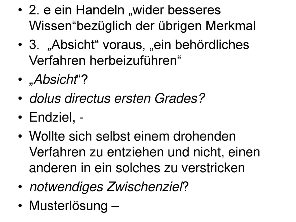 2. e ein Handeln „wider besseres Wissen bezüglich der übrigen Merkmal