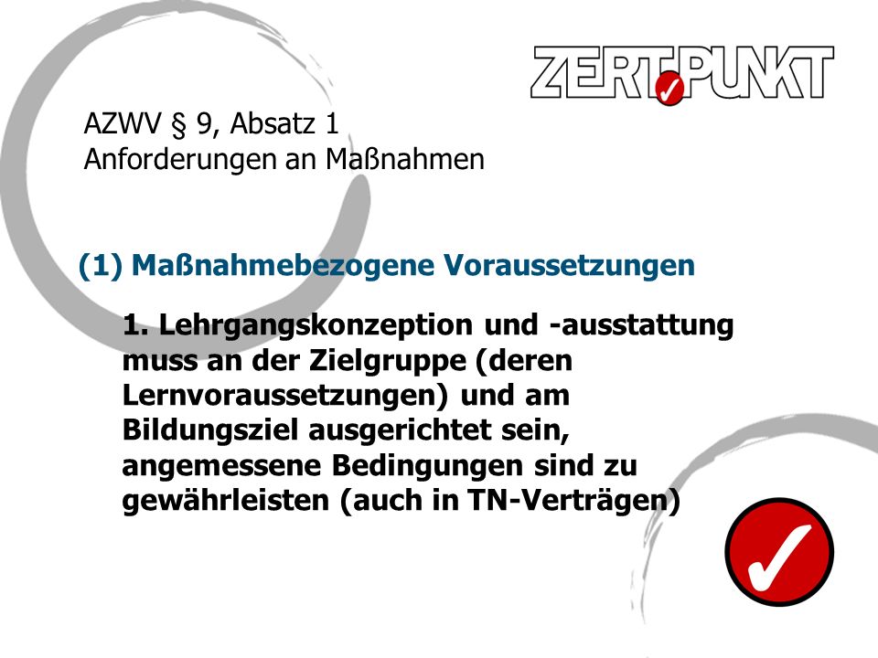AZWV § 9, Absatz 1 Anforderungen an Maßnahmen. Maßnahmebezogene Voraussetzungen.
