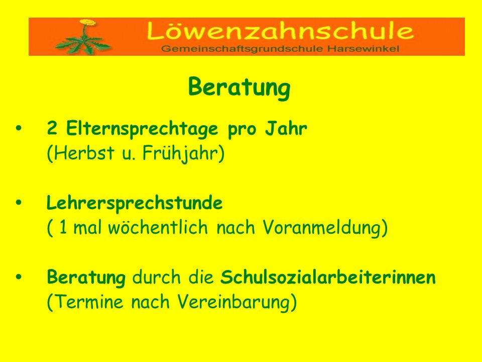 Beratung 2 Elternsprechtage pro Jahr (Herbst u. Frühjahr)