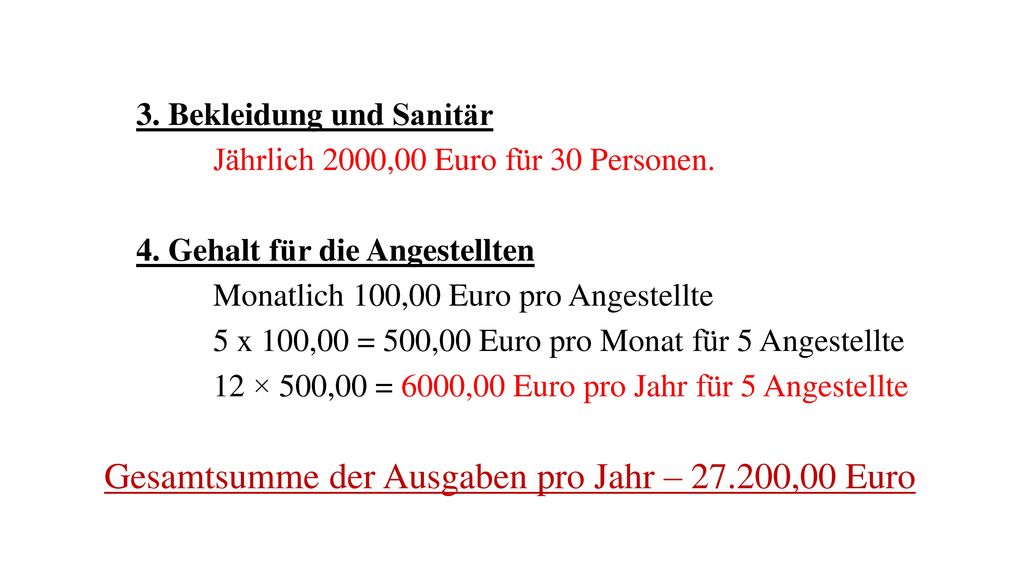 Jährlich 2000,00 Euro für 30 Personen. 4. Gehalt für die Angestellten