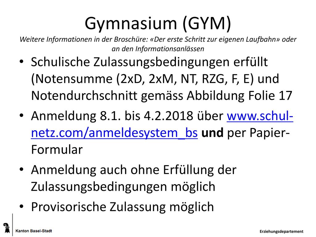 Gymnasium (GYM) Weitere Informationen in der Broschüre: «Der erste Schritt zur eigenen Laufbahn» oder an den Informationsanlässen