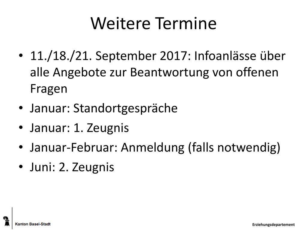 Weitere Termine 11./18./21. September 2017: Infoanlässe über alle Angebote zur Beantwortung von offenen Fragen.