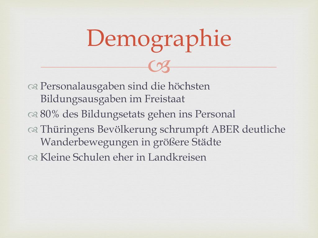 Demographie Personalausgaben sind die höchsten Bildungsausgaben im Freistaat. 80% des Bildungsetats gehen ins Personal.