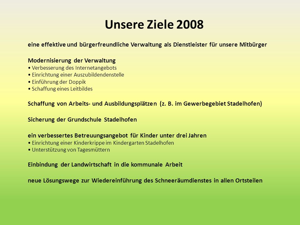 Unsere Ziele 2008 eine effektive und bürgerfreundliche Verwaltung als Dienstleister für unsere Mitbürger.