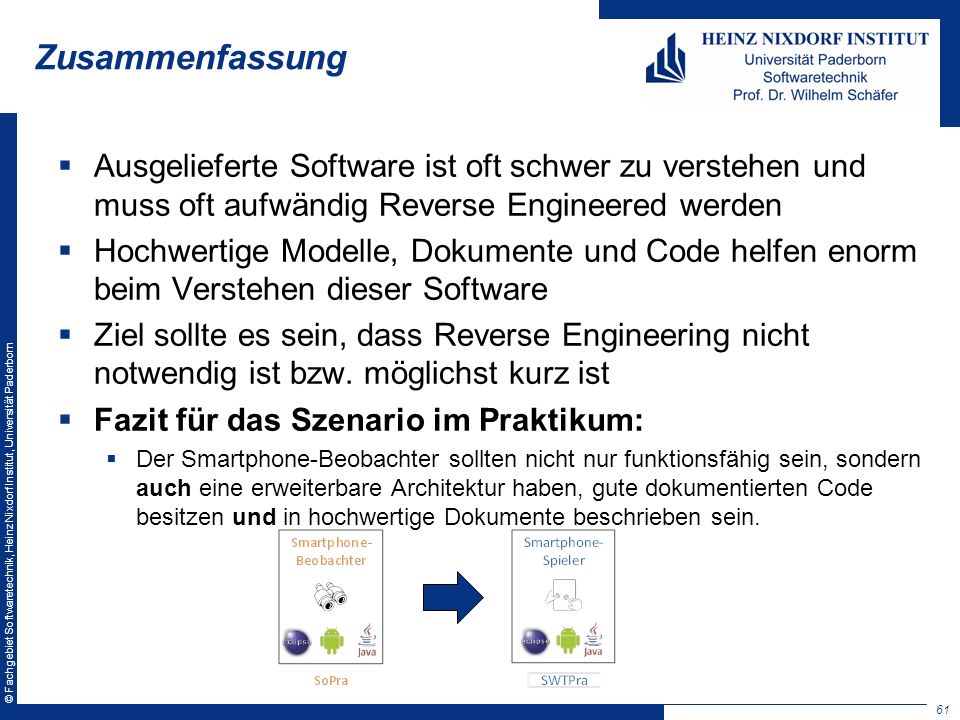 Zusammenfassung Ausgelieferte Software ist oft schwer zu verstehen und muss oft aufwändig Reverse Engineered werden.