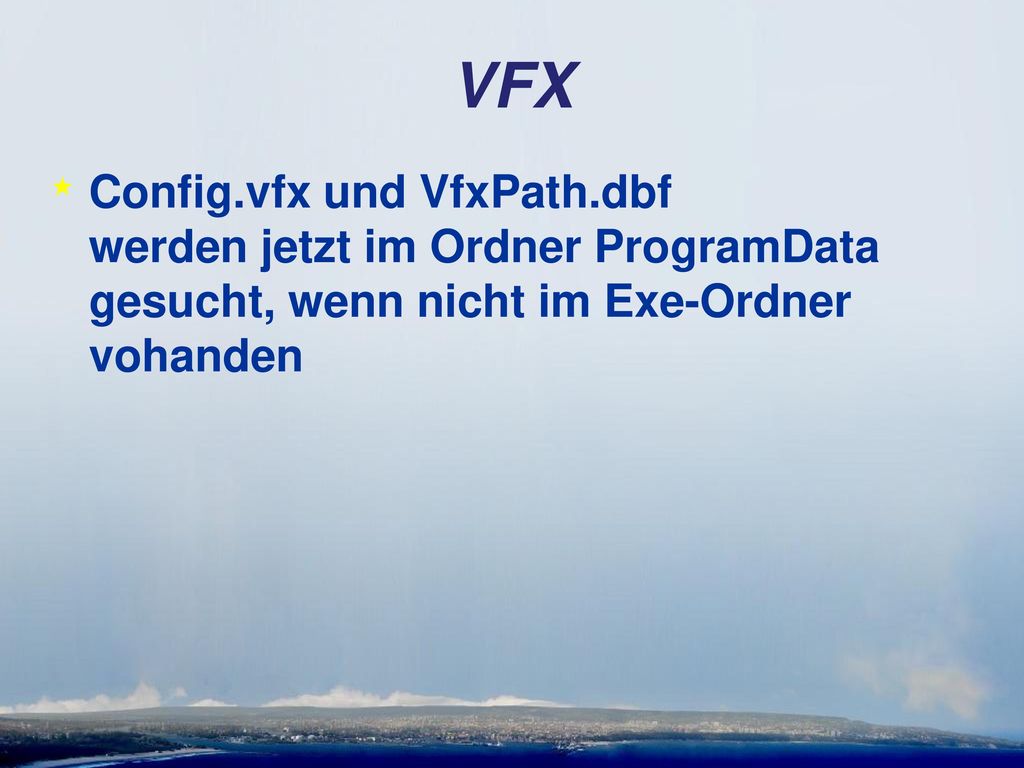 VFX Config.vfx und VfxPath.dbf werden jetzt im Ordner ProgramData gesucht, wenn nicht im Exe-Ordner vohanden.