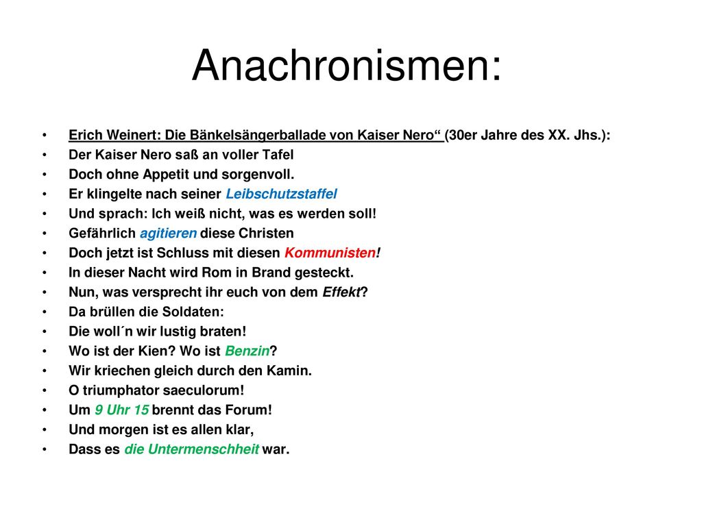 Anachronismen: Erich Weinert: Die Bänkelsängerballade von Kaiser Nero (30er Jahre des XX. Jhs.): Der Kaiser Nero saß an voller Tafel.