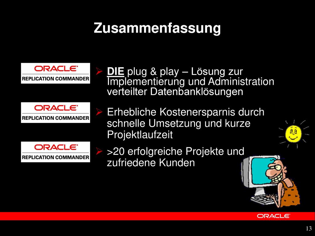 Zusammenfassung DIE plug & play – Lösung zur Implementierung und Administration verteilter Datenbanklösungen.