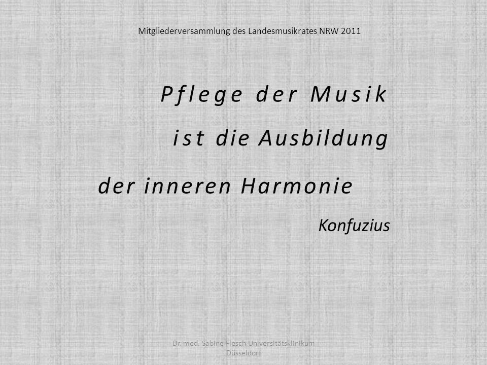 Pflege der Musik ist die Ausbildung der inneren Harmonie Konfuzius