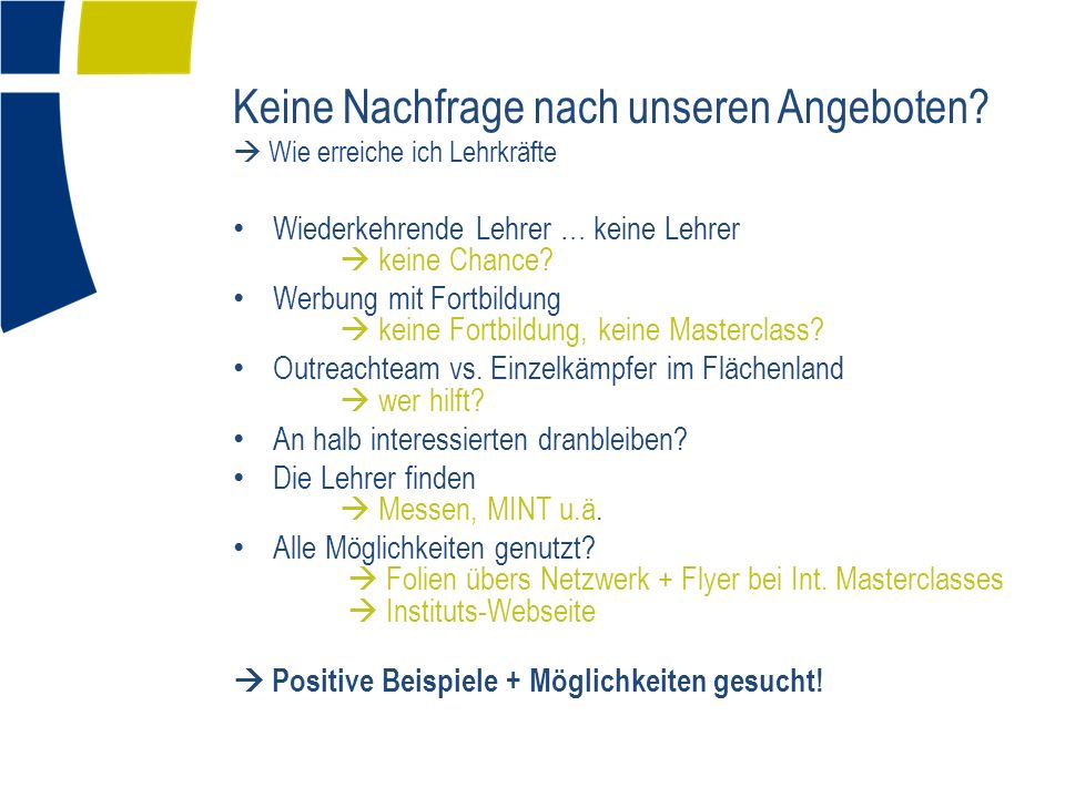 Keine Nachfrage nach unseren Angeboten  Wie erreiche ich Lehrkräfte
