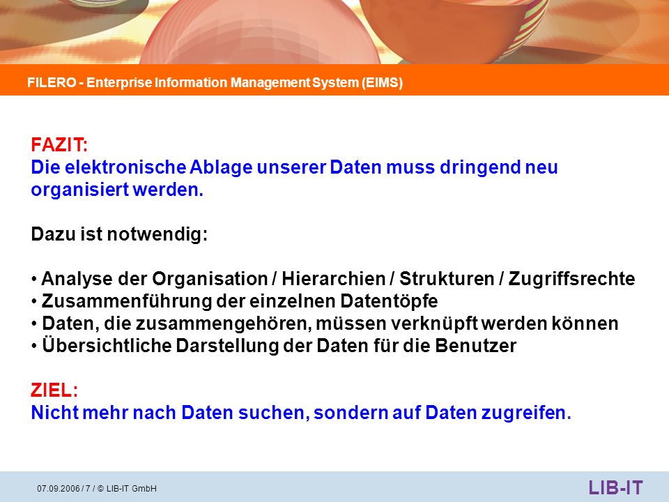 FAZIT: Die elektronische Ablage unserer Daten muss dringend neu organisiert werden. Dazu ist notwendig: