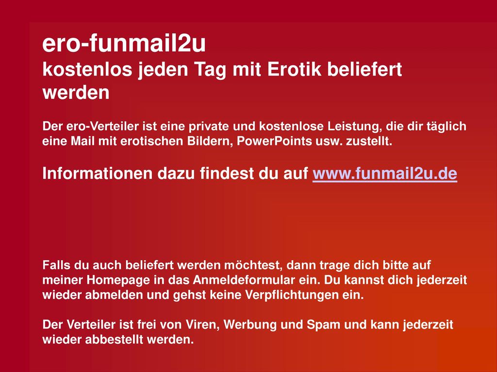 ero-funmail2u kostenlos jeden Tag mit Erotik beliefert werden