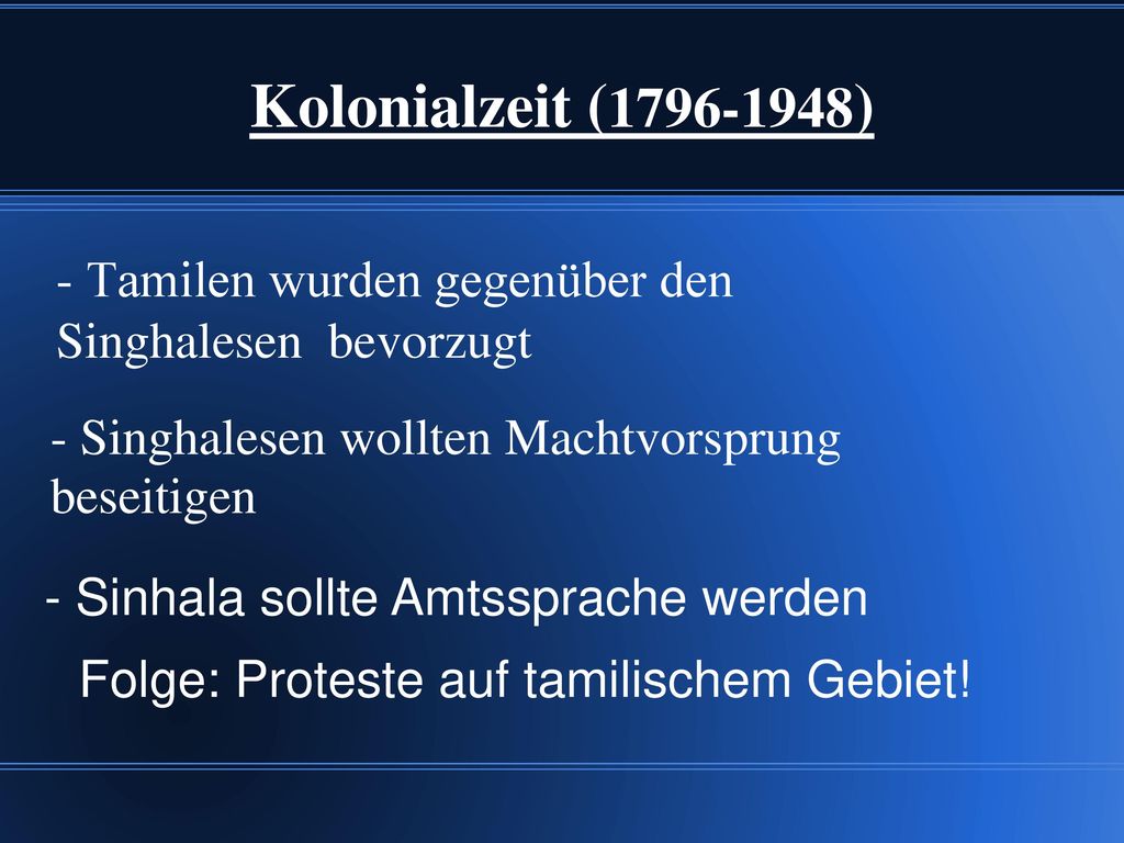 Kolonialzeit ( ) - Tamilen wurden gegenüber den Singhalesen bevorzugt.