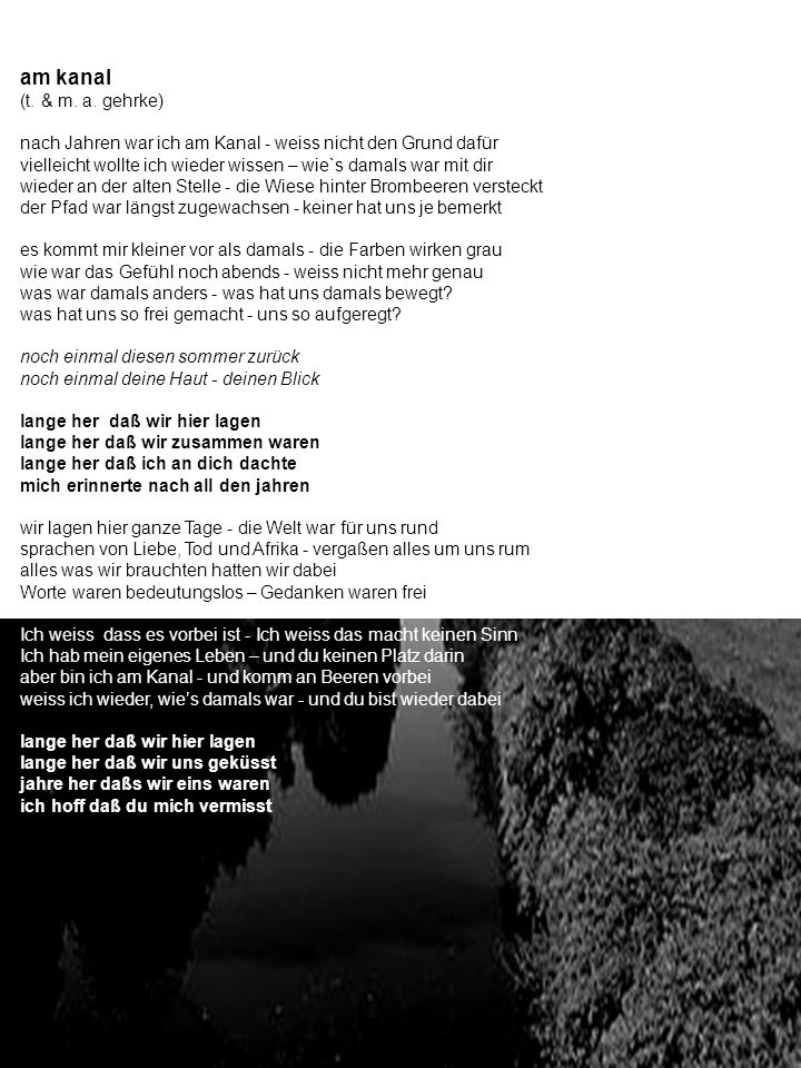 am kanal (t. & m. a. gehrke) nach Jahren war ich am Kanal - weiss nicht den Grund dafür.