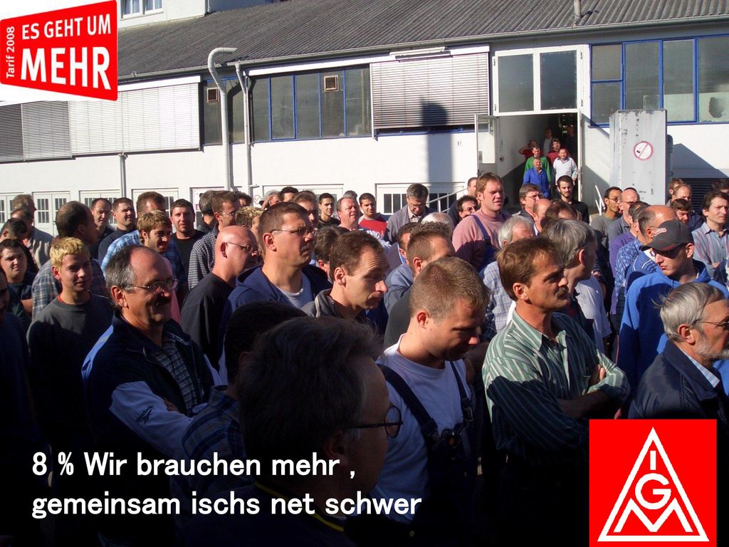 8 % Wir brauchen mehr , gemeinsam ischs net schwer
