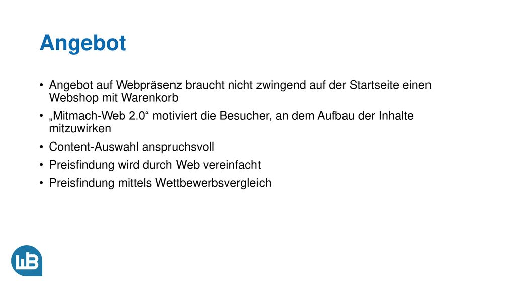 Angebot Angebot auf Webpräsenz braucht nicht zwingend auf der Startseite einen Webshop mit Warenkorb.