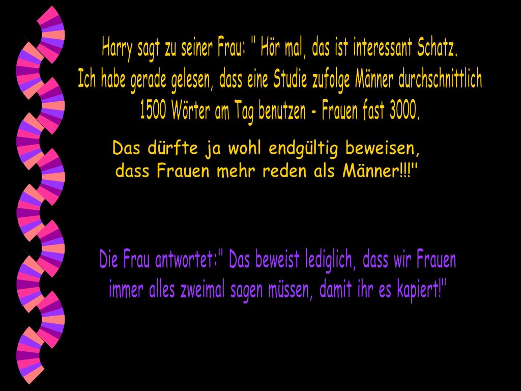 Harry sagt zu seiner Frau: Hör mal, das ist interessant Schatz.