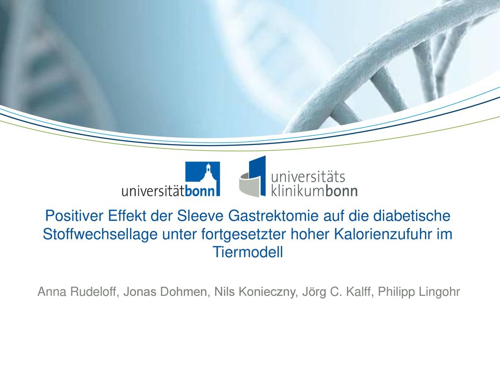 Positiver Effekt der Sleeve Gastrektomie auf die diabetische Stoffwechsellage unter fortgesetzter hoher Kalorienzufuhr im Tiermodell