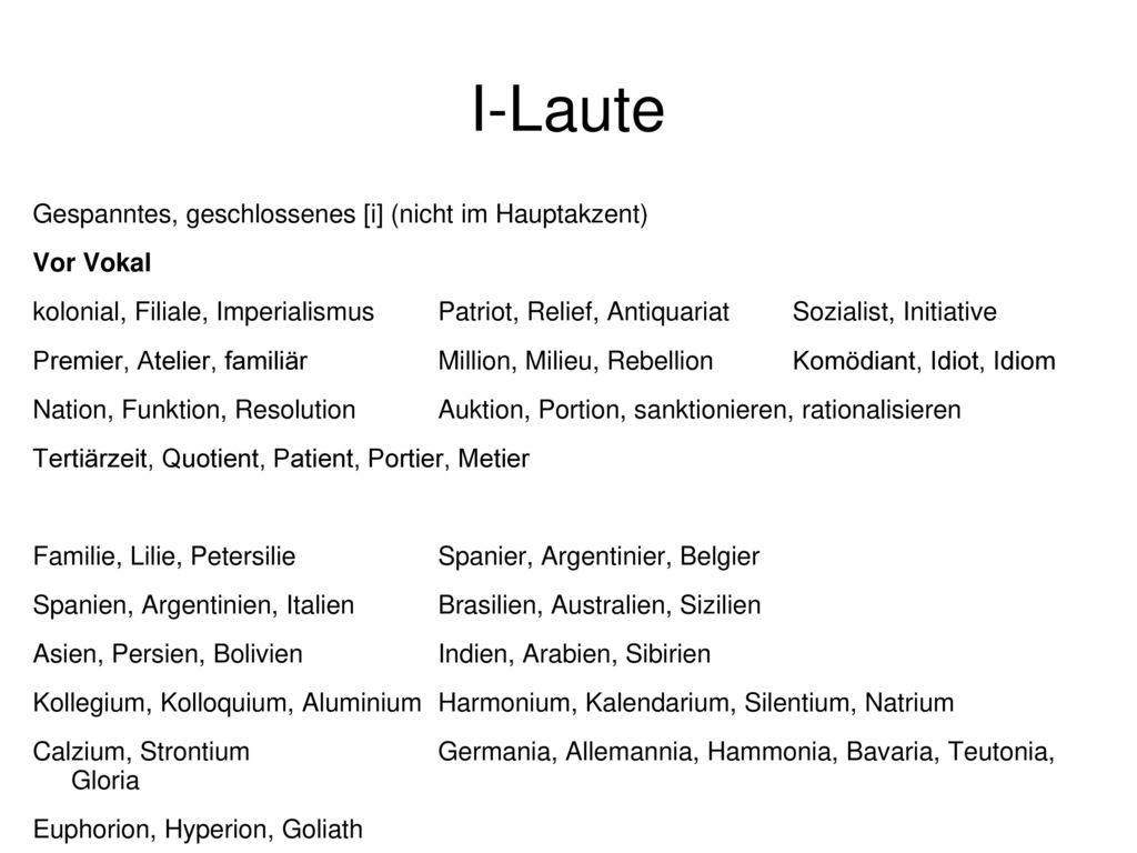 I-Laute Gespanntes, geschlossenes [i] (nicht im Hauptakzent) Vor Vokal