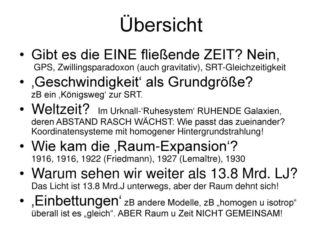 Übersicht Gibt es die EINE fließende ZEIT Nein, GPS, Zwillingsparadoxon (auch gravitativ), SRT-Gleichzeitigkeit.