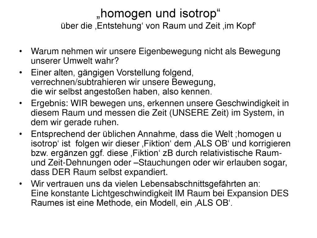 „homogen und isotrop über die ‚Entstehung‘ von Raum und Zeit ‚im Kopf‘