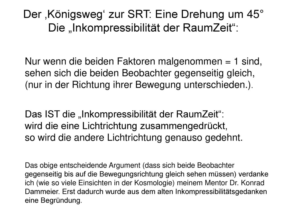 Der ‚Königsweg‘ zur SRT: Eine Drehung um 45° Die „Inkompressibilität der RaumZeit :