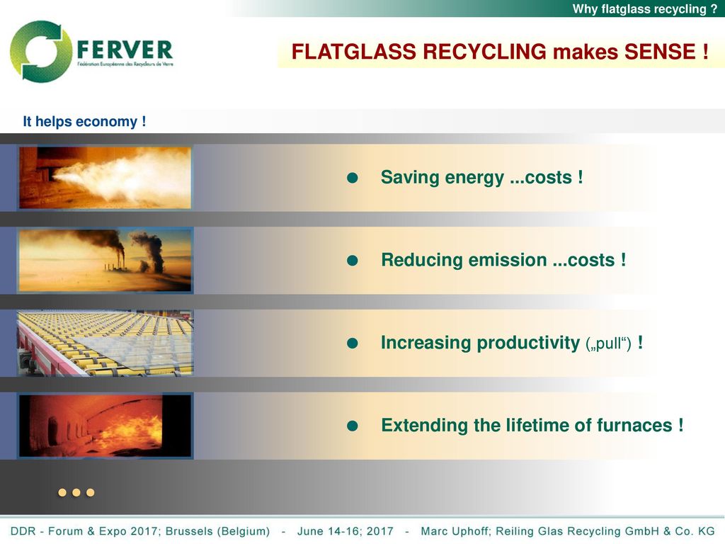 ... FLATGLASS RECYCLING makes SENSE ! Saving energy ...costs !