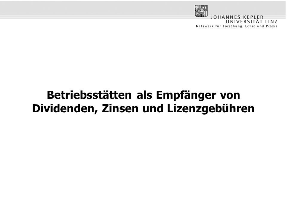 Betriebsstätten als Empfänger von Dividenden, Zinsen und Lizenzgebühren